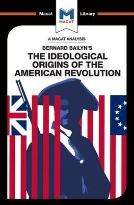 An Analysis of Bernard Bailyn's The Ideological Origins of the American Revolution - Joshua Specht,Etienne Stockland - cover