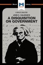 An Analysis of John C. Calhoun's A Disquisition on Government