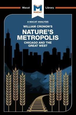 An Analysis of William Cronon's Nature's Metropolis: Chicago and the Great West - Cheryl Hudson - cover