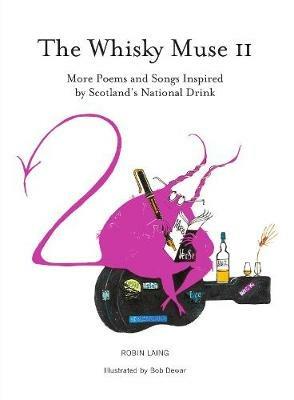 The Whisky Muse Volume II: Scotch Whisky in Poem and Song - Robin Laing - cover