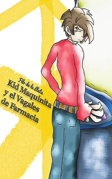 Kid Maquinita y el Vagales de farmacia - Filo de la Llata - ebook