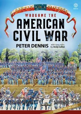 Wargame: the American Civil War - Peter Dennis - cover