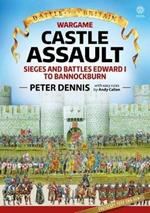 Wargame: Castle Assault: Sieges and Battles Edward I to Bannockburn