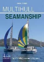 Multihull Seamanship - 2e: An A-Z of skills for catamarans & trimarans /cruising & racing - Gavin Le Sueur - cover