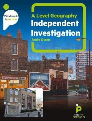 A level Geography Independent Investigation: A step by step guide - Andy Owen - cover
