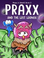 Praxx and the Lost Loonax