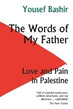 The Words of My Father: Love and Pain in Palestine