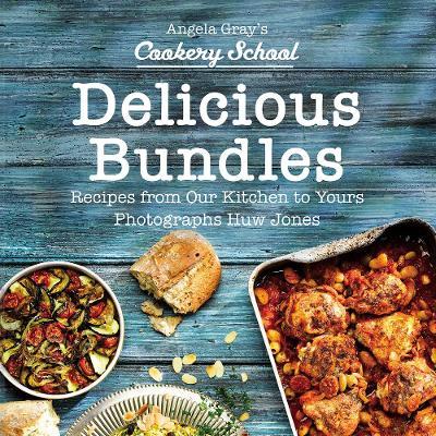 Angela Gray's Cookery School: Delicious Bundles - Angela Gray - cover