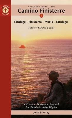 A Pilgrim's Guide to the Camino Finisterre: Including Muxía Circuit: Santiago — Finisterre — Muxía — Santiago - John Brierley - cover