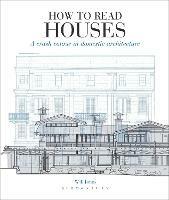 How to Read Houses: A Crash Course in Domestic Architecture - Will Jones - cover
