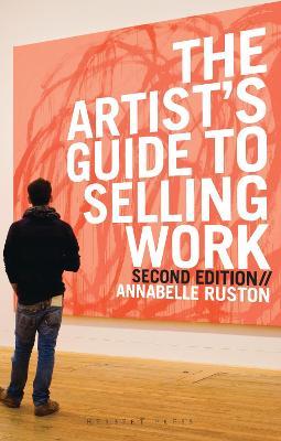 The Artist's Guide to Selling Work - Annabelle Ruston - cover