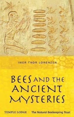 Bees and the Ancient Mysteries - Iwer Thor Lorenzen - cover