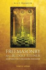 Freemasonry and Rudolf Steiner: An Introduction to the Masonic Imagination