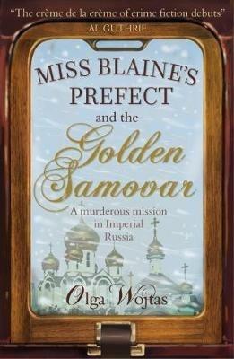 Miss Blaine's Prefect & Golden Samovar - Olga Wojtas - cover