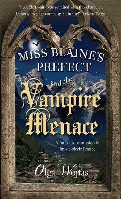 Miss Blaine's Prefect and the Vampire Menace - Olga Wojtas - cover