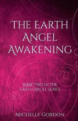 The Earth Angel Awakening - Michelle Gordon - cover