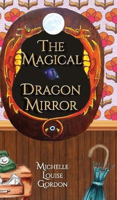 The Magical Dragon Mirror - Michelle Gordon - cover