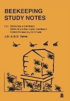 Beekeeping Study Notes: For BBKA Basic, SBKA Basic Beemaster, FIBKA Preliminary Examinations - J D Yates,B D Yates - cover