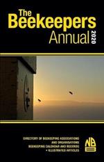 The Beekeepers Annual 2020: Directory of Beekeeping Associations and Organisations Beekeeping Calendar and Records - Illustrated Articles