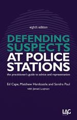 Defending Suspects at Police Stations: the practitioner's guide to advice and representation