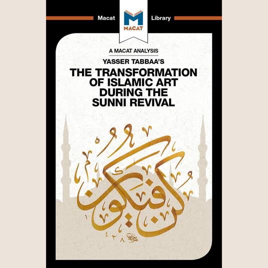 Yasser Tabbaa’s The Transformation of Islamic Art During the Sunni Revival