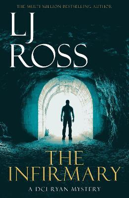 The Infirmary: A DCI Ryan Mystery - LJ Ross - cover
