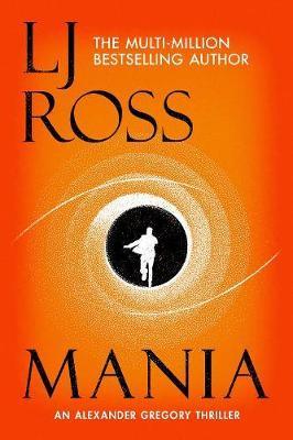 Mania: An Alexander Gregory Thriller - LJ Ross - cover