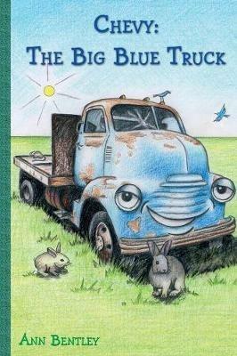Chevy: The Big Blue Truck - Ann Elizabeth Bentley - cover