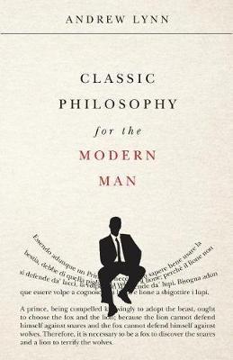 Classic Philosophy for the Modern Man - Andrew Lynn - cover