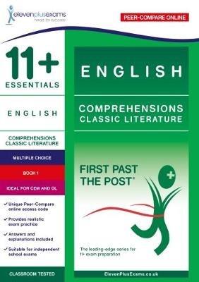 11+ Essentials English Comprehensions: Classic Literature Book 1: First Past the Post - cover