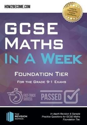 GCSE Maths in a Week: Foundation Tier: For the grade 9-1 Exams - How2Become - cover