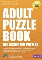 Adult Puzzle Book: 100 Assorted Puzzles - Volume 3: Crosswords, Word Searches, Missing Numbers, Sudokus, Arrowords, Missing Vowels, Word Fills, Code Words, Cross Numbers, Cell Blocks & Riddles - How2Become - cover