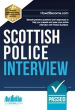 Scottish Police Interview: Sample practice questions and responses to help you prepare and pass your police interview with Police Scotland