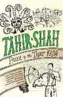 House of the Tiger King - Tahir Shah - cover