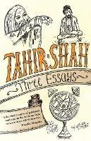 Three Essays - Tahir Shah - cover