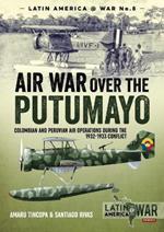 Air War Over the Putumayo: Colombian and Peruvian Air Operations During the 1932-1933 Conflict