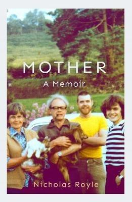 Mother: A Memoir - Nicholas Royle - cover