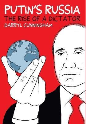 Putin's Russia: The Rise of a Dictator - Darryl Cunningham - cover