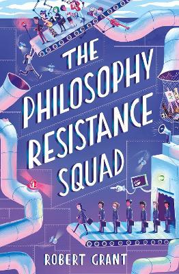 The Philosophy Resistance Squad - Robert Grant - cover