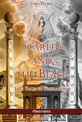 Scarlet and the Beast II: Two Faces of Freemasonry - Daniel - cover