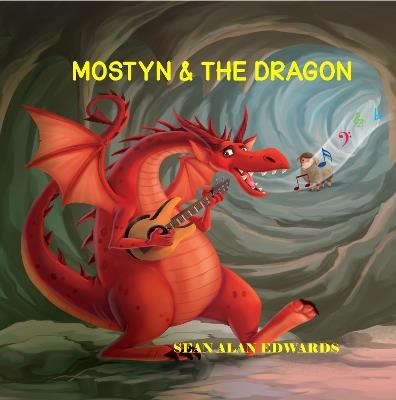 Mostyn and The Dragon - Sean Alan Edwards - cover