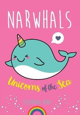 Narwhals: Unicorns of the Sea Colouring Book - Christina Rose - cover