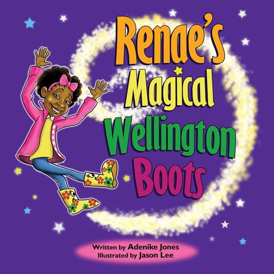 Renae's Magical Wellington Boots - Adenike Jones,Lee Jason - ebook