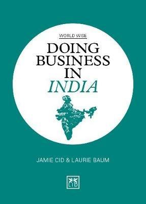 Doing Business in India - Jamie Cid,Laurie Baum - cover