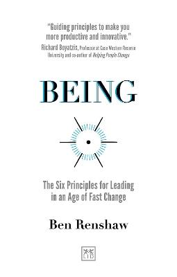 Being: The Six Principles for Leading in an Age of Fast Change - Ben Renshaw - cover