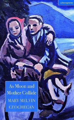 As Moon and Mother Collide - Mary Melvin Geoghegan - cover