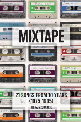 Mixtape: 21 Songs from 10 Years (1975-1985) - Fiona McQuarrie - cover