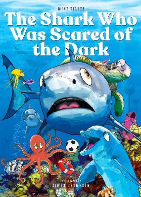 The Shark Who Was Scared of the Dark - Mike Tilles - cover