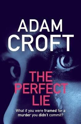 The Perfect Lie - Adam Croft - cover