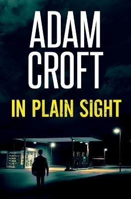 In Plain Sight - Adam Croft - cover